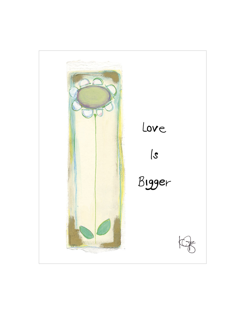 Love Is Bigger 11 x 14 Matted Print